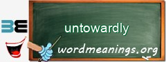 WordMeaning blackboard for untowardly